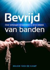 Bevrijd van banden - Wilkin van de Kamp (ISBN 9789490254032)