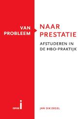 Van probleem naar prestatie - Jan Dik Zegel (ISBN 9789081693011)