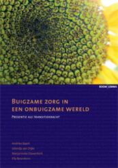 Buigzame zorg in een onbuigzame wereld - Andries Baart, Jolanda van Dijke, Marjanneke Ouwerkerk, Elly Beurskens (ISBN 9789059317512)