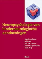 Neuropsychologie van neurologische aandoeningen in de kindertijd - Aag Jennekens-Schinkel, Frans GI Jennekens (ISBN 9789461270054)