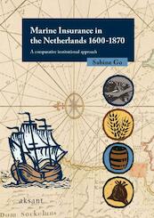 Marine Insurance in the Netherlands 1600-1870 - Sabine Go (ISBN 9789048521272)