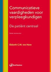 Communicatieve vaardigheden voor verpleegkundigen - Elsbeth CM ten Have (ISBN 9789035233898)