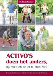Activo's doen het anders, op maat en zeker na hun 50e! - Edwin Timmers (ISBN 9789054721857)