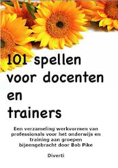 101 spellen voor docenten en trainers - B. Pike (ISBN 9789086710256)