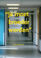 Je moet broeder worden - Leo Janssen (ISBN 9789491409066)