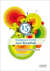 15 jaar Raadgevend Comite voor bio-ethiek - Marie-Geneviève Pinsart (ISBN 9789401407441)