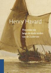 Pittoreske reis langs de dode steden van de Zuiderzee - Henry Havard (ISBN 9789081863919)