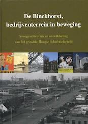 De Binckhorst, bedrijventerrein in beweging - Emiliet Albers, Matthias Benjamins, Louis Kanneworff (ISBN 9789491168376)