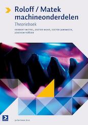 Roloff Matek machineonderdelen theorieboek - Herbert Wittel, Dieter Muhs, Dieter Jannasch, Joachim Vossiek (ISBN 9789039526941)
