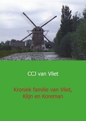 Kroniek familie van Vliet, Klijn en Koreman - C.C.J. van Vliet (ISBN 9789461935823)