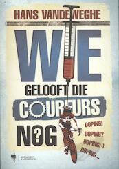 Wie gelooft die coureurs nog - Hans Vandeweghe (ISBN 9789089313515)