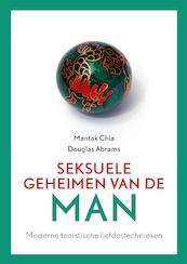 Seksuele geheimen van de man - Mantak Chia, Douglas Abrams (ISBN 9789401301046)