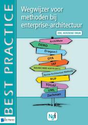 Wegwijzer voor methoden bij enterprise-architectuur - 2de herziene druk - Marijn Driel, Bas van Gils, Erwin Oord, Arjen Santema, Ria van Rijn (ISBN 9789087538026)