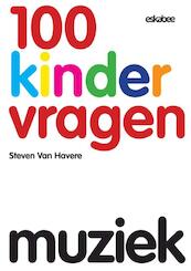 100 Kindervragen Muziek - Steven van Havere (ISBN 9789058564528)