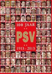 100 jaar PSV - Hugo Borst, Jacques Hendriks, Guus van Holland, Kees Jansma (ISBN 9789491555107)