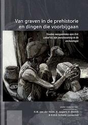Van graven in de prehistorie en dingen die voorbijgaan - (ISBN 9789088900808)