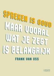 Spreken is goud - Frank Van Oss (ISBN 9789020982459)