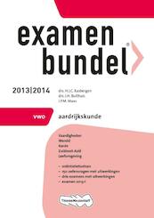 Examenbundel 2013/2014 vwo Aardrijkskunde - H.J.C. Kasbergen, J.H. Bulthuis, J.P.M. Maas (ISBN 9789006080384)