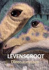 Levensgroot. Dinosaurussen - (ISBN 9789044821130)