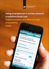 Using smartphones in survey research: a multifunctional tool - Nathalie Sonck, Henk Fernee (ISBN 9789037706697)