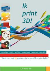 Ik print 3D - Robert Vissers (ISBN 9789402103458)