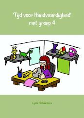 Tijd voor handvaardigheid met groep 4 - Lydia Schuurbiers (ISBN 9789402107159)