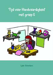 Tijd voor handvaardigheid groep 6 - Lydia Schuurbiers (ISBN 9789402107371)