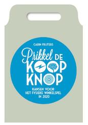 Prikkel de Koopknop - Carin Frijters, Caroline van Beekhoff (ISBN 9789081951111)