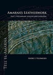 Amarna's leatherwork part I. Preliminary analysis and catalogue - André J. Veldmeijer (ISBN 9789088900754)