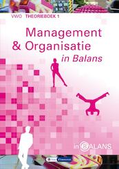 Management & Organisatie in Balans 1 theorieboek - Sarina van Vlimmeren, Tom van Vlimmeren (ISBN 9789491653094)