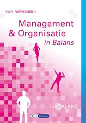 Management & Organisatie in Balans 1 werkboek - Sarina van Vlimmeren, Tom van Vlimmeren (ISBN 9789491653100)