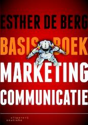 Basisboek marketingcommunicatie - Esther de Berg, Elyn Doornenbal, Werner Kleiss, Gabriëlle Kuiper, Rutger Mackenbach (ISBN 9789046961452)