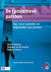 De (pro)actieve patroon - Christ'l Dullaert, Monique van de Griendt, Rob van Otterlo (ISBN 9789012392570)