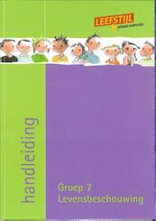 Leefstijl en levensbeschouwelijk Groep 7 Handleiding - Paula Wessels, Odile van Eck (ISBN 9789075749779)