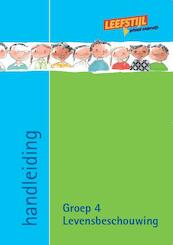 Leefstijl en Levensbeschouwelijk Groep 4 Handleiding - Paula Wessels, Odile van Eck (ISBN 9789075749854)