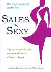 Sales is sexy - Lucinda Douglas, Jan-Willem Seip (ISBN 9789461260901)