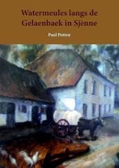 Watermeules langs de Gelaenbaek te Sjenne - Paul Potten (ISBN 9789462548701)