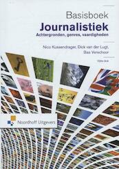 Basisboek journalistiek - Nico Kussendrager, Dick van der Lugt, Bas Verschoor (ISBN 9789001813437)