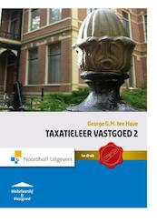 Taxatieleer vastgoed / 2 - George ten Have (ISBN 9789001848521)