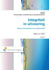 Integriteit in uitvoering - Wieger van Dalen (ISBN 9789001847166)
