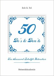 50 do's en 50 don'ts voor succesvol zakelijk netwerken - Rob Tol (ISBN 9789461850959)