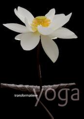 Transformatieve yoga - Ganga Hoogendoorn, Willemke Stilma (ISBN 9789020211429)