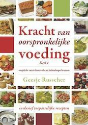 De Kracht van oorspronkelijke voeding 1 - Geesje Russcher (ISBN 9789491586156)
