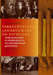 Tabakswerkers, landbouwers en patroons - Henk van Mierlo (ISBN 9789087044817)