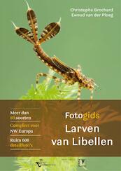 Fotogids larven van libellen - Christophe Brochard, Ewoud van der Ploeg (ISBN 9789050114868)