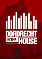 Dordrecht in the house - Ronald Tukker (ISBN 9789402125542)