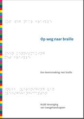 Op weg naar braille - (ISBN 9789090284262)