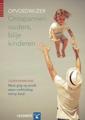 Ontspannen ouders, blije kinderen - Laura Markham (ISBN 9789079729944)