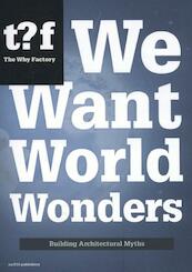 We want world wonders - Winy Maas, Tihamér Salij (ISBN 9789462081772)