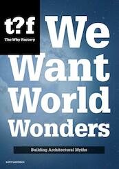 We want world wonders - Winy Maas, Tihamér Salij (ISBN 9789462082250)